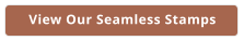 View Our Seamless Stamps